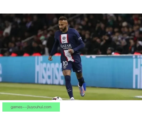 巴黎圣日耳曼计划清洗高薪球员 内马尔未来几个月或将面临去留抉择